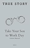 Take Your Son to Work Day (True Story Book 7)