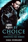 By Choice (Forever Fae #2) By Choice (Forever Fae #2)