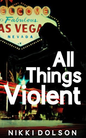 All Things Violent (Kindle Edition)