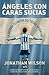 Ángeles con caras sucias by Jonathan  Wilson
