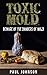 Toxic Mold: Beware Of The D...