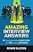 Amazing Interview Answers: 44 Tough Job Interview Questions with 88 Winning Answers (Start-to-Finish Job Search Series)