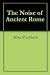 The Noise of Ancient Rome by Mike Washburn