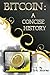 Bitcoin: A Concise History