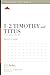 1–2 Timothy and Titus: A 12-Week Study (Knowing the Bible)