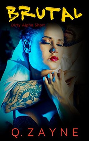 Brutal: Dirty Alpha Short (Kindle Edition)