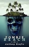 Zombie Beach by Anthony Renfro Zombie Beach by Anthony Renfro