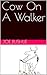 Cow On A Walker by Joe Bushue