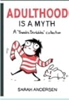 Adulthood Is a Myth by Sarah Andersen