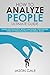 How To Analyze people Ultimate Guide: Learn Psychology, Body Language, Perception, Types of Personalities & Universal Rules (1)