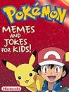 POKEMON: The Best Pokemon Memes For Kids 2017! Joke Book