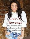 Lucy’s Revenge - Blackmail Sex (Humiliation, Forced Gay, Cross Dressing)