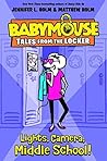 Lights, Camera, Middle School! by Jennifer L. Holm
