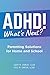 ADHD! What's Next? Parentin...