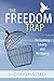 The Freedom Trap: Reclaimin...