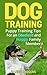 Dog Training: Puppy Trainin...