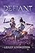 The Defiant by Lesley Livingston The Defiant by Lesley Livingston
