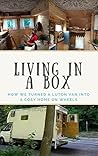 Living in a Box: How we turned a luton van into a cosy home on wheels