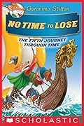 No Time To Lose (Geronimo Stilton Journey Through Time #5)