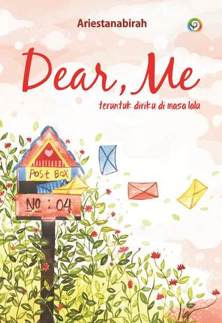 Dear, Me: Teruntuk Diriku di Masa Lalu