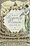 What Regency Wome...