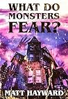 What Do Monsters Fear?