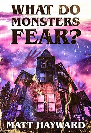 What Do Monsters Fear? (Kindle Edition)