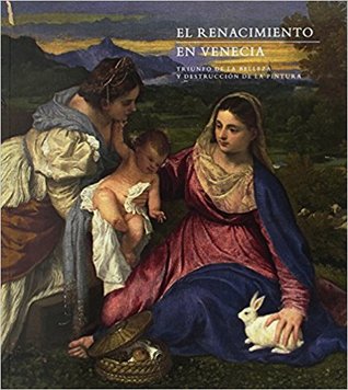El Renacimiento en Venecia: triunfo de la belleza y destrucción de la pintura (Paperback)