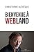 Bienvenue à Webland (LIENS QUI LIBER) by Christophe Alévêque