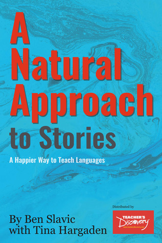 A Natural Approach to Stories: A Happier Way to Teach Languages (Paperback)