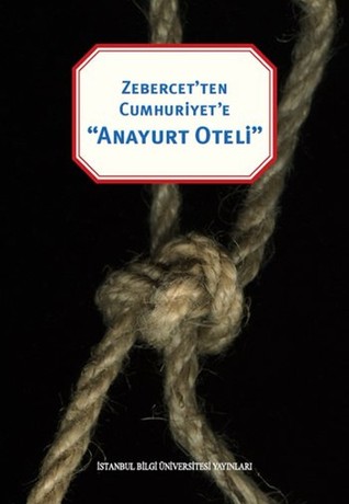 Zebercet'ten Cumhuriyet'e "Anayurt Oteli" (Paperback)