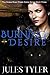 Burning Desire by Jules Tyler