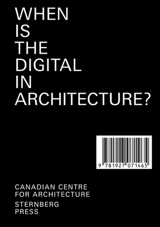 When Is the Digital in Architecture? (Paperback)