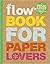 Flow Book For Paper Lovers Vol 4 by Various