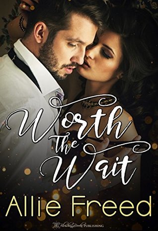 Worth the Wait (Kindle Edition)