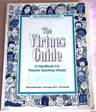 The Virtues Guide: A Handbook For Parents Teaching Virtues