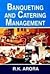 Banqueting And Catering Management by R.K. Arora