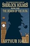 The Demon of the Dusk (The Rediscovered Cases of Sherlock Holmes, #1)