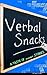 Verbal Snacks: A taste of s...