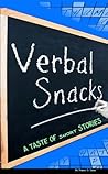 Verbal Snacks: A taste of short stories