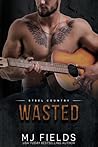 Wasted by M.J. Fields