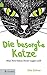 Die besorgte Katze: Was Ihre Katze Ihnen sagen möchte (Goldegg Leben und Gesundheit) (German Edition)