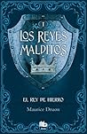 El rey de hierro by Maurice Druon
