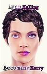 Becoming Kerry by Lynn Kelling