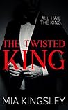The Twisted King (The Twisted Kingdom, #2)