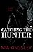 Catching The Hunter