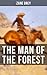 THE MAN OF THE FOREST: A Wild West Adventure