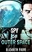 Spy Of Outer Space