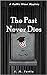 The Past Never Dies (Callie...
