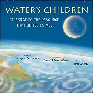 Water's Children: Celebrating the Resource That Unites Us All